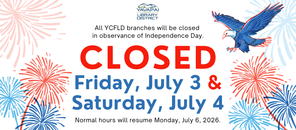 All YCFLD branches will be closed Friday, July 3 and Saturday, July 4, 2026 in observance of Independence Day.